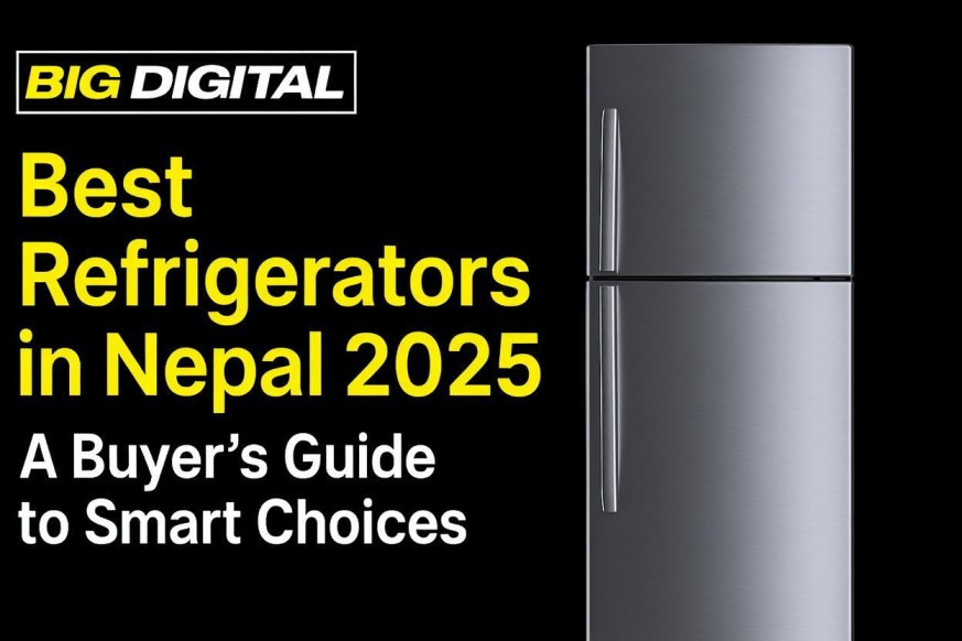 Best Refrigerators in Nepal 2025: A Buyer’s Guide to Smart  Choices